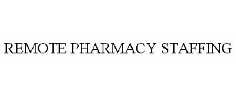 REMOTE PHARMACY STAFFING