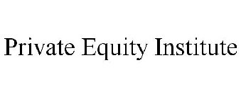 PRIVATE EQUITY INSTITUTE