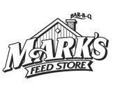 MARK'S FEED STORE BAR-B-Q