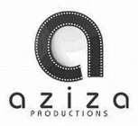 A AZIZA PRODUCTIONS