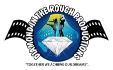 DIAMOND IN THE ROUGH PRODUCTIONS 