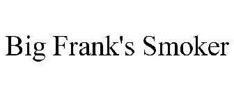 BIG FRANK'S SMOKER