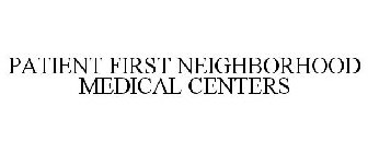 PATIENT FIRST NEIGHBORHOOD MEDICAL CENTERS