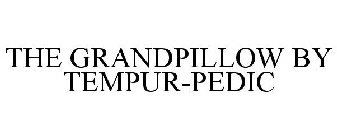 THE GRANDPILLOW BY TEMPUR-PEDIC