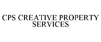 CPS CREATIVE PROPERTY SERVICES