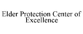 ELDER PROTECTION CENTER OF EXCELLENCE