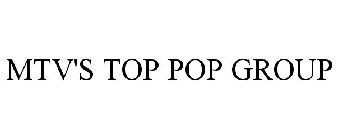 MTV'S TOP POP GROUP