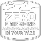 ZERO EMISSIONS IN YOUR YARD