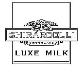 SAN FRANCISCO FOUNDED IN 1852 GHIRARDELLI CHOCOLATE LUXE MILK