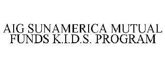 AIG SUNAMERICA MUTUAL FUNDS K.I.D.S. PROGRAM