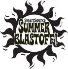 SMARTSOURCE SUMMER BLASTOFF !