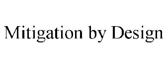 MITIGATION BY DESIGN