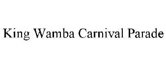 KING WAMBA CARNIVAL PARADE