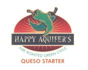 HAPPY AQUIFER'S FIRE ROASTED GREEN CHILE QUESO STARTER