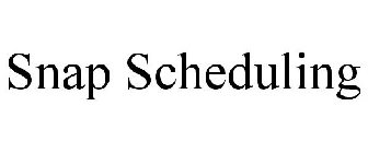 SNAP SCHEDULING