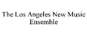 THE LOS ANGELES NEW MUSIC ENSEMBLE