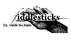 FIDDLESTICKS UN RIDDLE THE FIDDLE