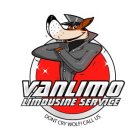 VANLIMO LIMOUSINE SERVICE DON'T CRY WOLF! CALL US