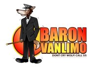 BARON VANLIMO DON'T CRY WOLF! CALL US