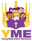 YME YOUNG MEAT EATERS MINISTRIES
