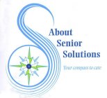 S ABOUT SENIOR SOLUTIONS YOUR COMPASS TO CARE