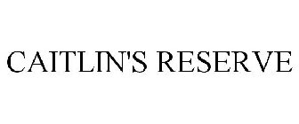 CAITLIN'S RESERVE