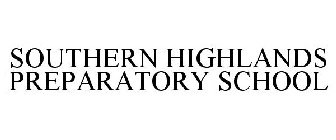 SOUTHERN HIGHLANDS PREPARATORY SCHOOL