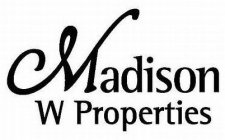 MADISON W PROPERTIES