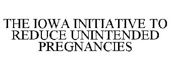 THE IOWA INITIATIVE TO REDUCE UNINTENDED PREGNANCIES