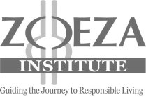 ZOEZA INSTITUTE GUIDING THE JOURNEY TO RESPONSIBLE LIVING
