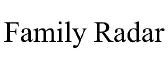 FAMILY RADAR