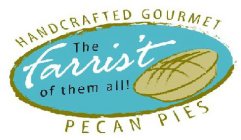 HANDCRAFTED GOURMET PECAN PIES THE FARRIST OF THEM ALL!