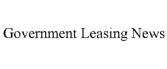 GOVERNMENT LEASING NEWS