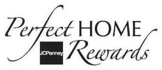 PERFECT HOME REWARDS JCPENNEY