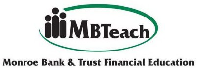 MBTEACH MONROE BANK & TRUST FINANCIAL EDUCATION