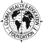 GLOBAL HEALTH & EDUCATION FOUNDATION