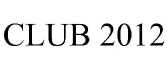 CLUB 2012