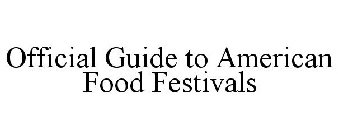 OFFICIAL GUIDE TO AMERICAN FOOD FESTIVALS