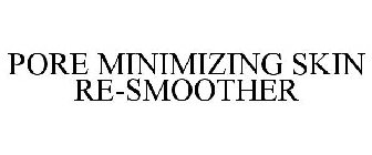 PORE MINIMIZING SKIN RE-SMOOTHER