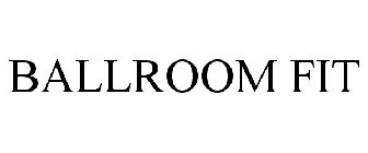 BALLROOM FIT