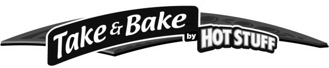 TAKE & BAKE BY HOT STUFF