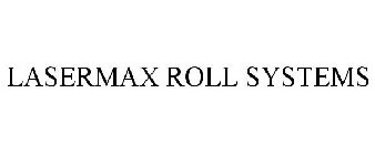 LASERMAX ROLL SYSTEMS