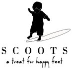 SCOOTS A TREAT FOR HAPPY FEET