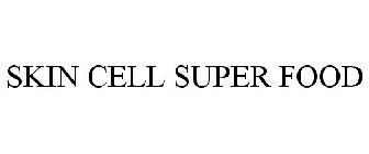 SKIN CELL SUPER FOOD