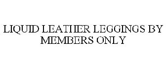 LIQUID LEATHER LEGGINGS BY MEMBERS ONLY