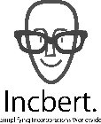 INCBERT. SIMPLIFYING INCORPORATIONS WORLDWIDE