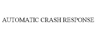 AUTOMATIC CRASH RESPONSE