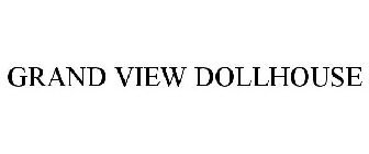 GRAND VIEW DOLLHOUSE