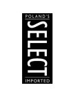 POLAND'S SELECT IMPORTED