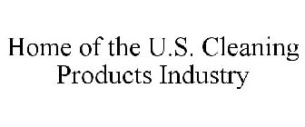 HOME OF THE U.S. CLEANING PRODUCTS INDUSTRY